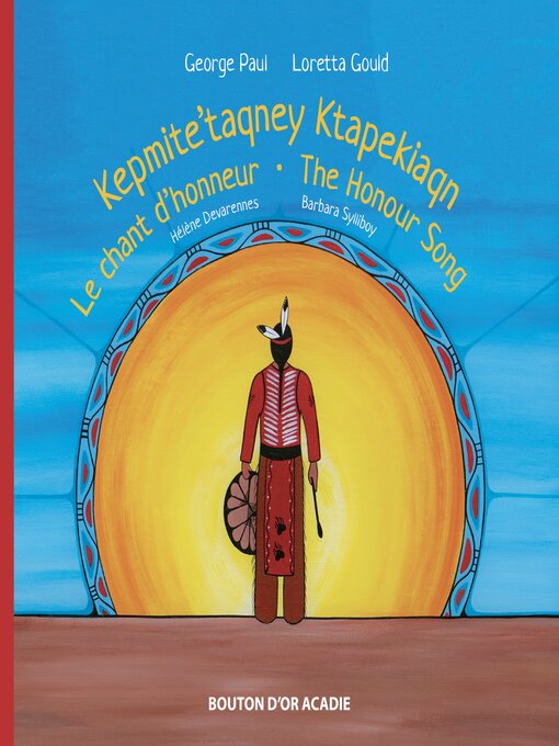 Title details for Le chant d'honneur / Kepmite'taqney Ktapekiaqn / the Honour Song by George Paul - Available